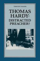 Thomas Hardy: Distracted Preacher? : Hardy's Religious Biography and Its Influence on His Novels 1349200352 Book Cover