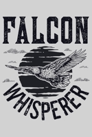 Falcon Whisperer: Hunting Lined Notebook, Journal, Organizer, Diary, Composition Notebook, Gifts for Hunters 1707951624 Book Cover