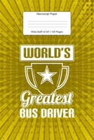 Manuscript Paper: Great Bus Driver Wide Staff Notebook for Kids and Adults I 110 Pages I Blank Sheet Music Book for Beginners and Experts I For Flute, ... other Instruments I Gift Idea for Musicians 1712757911 Book Cover