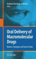 Oral Delivery of Macromolecular Drugs: Barriers, Strategies and Future Trends 144190199X Book Cover