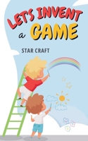Let's Invent a Game (Powers of the Planet) B0DX9SZKLL Book Cover