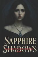 Sapphire Shadows: Bound By Darkness, Saved By Love B0G5GPQTS1 Book Cover