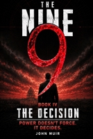 The Decision: Power Doesn't Force. It Decides (The Nine) B0HBJZ5BW3 Book Cover