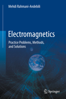 Electromagnetics: Practice Problems, Methods, and Solutions 3031953991 Book Cover