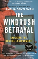 The Windrush Betrayal: Exposing the Hostile Environment 1783351845 Book Cover