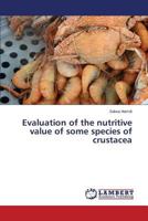 Evaluation of the nutritive value of some species of crustacea 3659816507 Book Cover