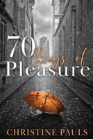 70 Days of Pleasure 1735351539 Book Cover