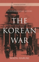 The Korean War: An International History 0810896303 Book Cover