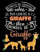 Giraffe Black Pages Sketchbook: Always Be Yourself Unless You Can Be a Giraffe Notebook | Large Artistic Blank All Black Paper Sketchpad | Stylish Art ... Design Sketchbook for a Creative Artist) 1709105631 Book Cover