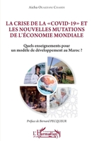 La crise de la Covid-19" et les nouvelles mutations de l'économie mondiale" (Harmattan Le Grand Maghreb) (French Edition) 2343239940 Book Cover