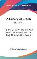 A History of British India; Volume 2 102145964X Book Cover