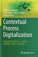 Contextual Process Digitalization: Changing Perspectives - Design Thinking - Value-Led Design 3030383024 Book Cover