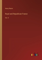 Royal and Republican France: Vol. II 3368149504 Book Cover