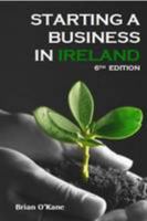 Starting a Business in Ireland: A Comprehensive Guide and Directory (Oak Tree Press Enterprise) 1904887376 Book Cover