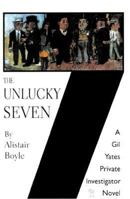 The Unlucky Seven: A Gil Yates Private Investigator Novel 1888310774 Book Cover