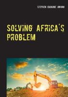 Solving Africa's Problem 3749436819 Book Cover