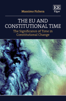 The Eu and Constitutional Time: The Significance of Time in Constitutional Change 178990899X Book Cover