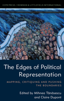 The Edges of Political Representation: Mapping, Critiquing and Pushing the Boundaries 1538156814 Book Cover