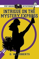 Intrigue on the Mystery Express 1257777688 Book Cover