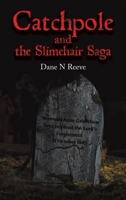 Catchpole and the Slimehair Saga 1035824663 Book Cover