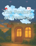 The Pocket of Feelings: A Quiet Place Where Emotions Are Gently Held B0F7SMQF4N Book Cover
