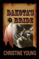 Dakota's Bride (Zebra Splendor Historical Romances) 0984221166 Book Cover