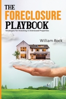 The Foreclosure Playbook: Strategies for Investing in Distressed Properties B0C481GRCN Book Cover