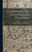 Geschichte Des L�tzowschen Freicorps 101834067X Book Cover