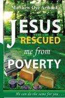Jesus Rescued Me from Poverty: He Can Do the Same for You 1494312158 Book Cover