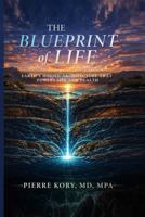 The Blueprint of Life: Earth's Hidden Architecture That Powers Life and Health B0H9NTFLRR Book Cover