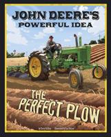 John Deere's Powerful Idea: The Perfect Plow 1479571644 Book Cover
