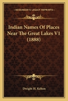 Indian Names Of Places Near The Great Lakes V1 1166014983 Book Cover