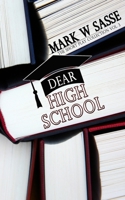 Dear High School (The Short Play Collection Vol. 3) B087R3WDXK Book Cover