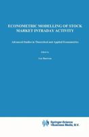 Econometric Modelling of Stock Market Intraday Activities (Advanced Studies in Theoretical and Applied Econometrics)