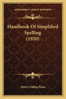 Handbook of Simplified Spelling 1016666608 Book Cover