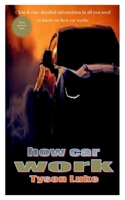 HOW CAR WORK: Clear & easy detailed information in all you need to know on how car works B099TFLB8S Book Cover