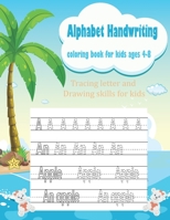 Alphabet Handwriting coloring book for kids ages 4-8: Practice english by tracing and coloring letters and graphics, Alphabet words, Drawing skills, a B08TYTXCTK Book Cover