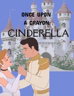 Once upon a crayon: CINDERELLA B0FCDLDT11 Book Cover