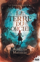 La terre du sorcier: Le clan Flaherty, T1 (French Edition) 237574960X Book Cover