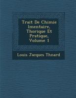 Trait� De Chimie �l�mentaire, Th�orique Et Pratique, Volume 1 1288183666 Book Cover