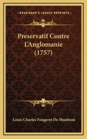 Preservatif contre l'anglomanie. 1523838590 Book Cover