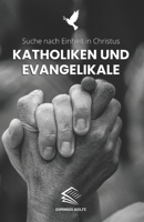 Katholiken und Evangelikale: Suche nach Einheit in Christus B0CCCPG1YW Book Cover