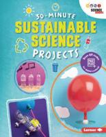 30-Minute Sustainable Science Projects (30-Minute Makers) 1541538900 Book Cover