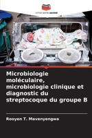 Microbiologie moléculaire, microbiologie clinique et diagnostic du streptocoque du groupe B (French Edition) 6209743935 Book Cover