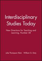 Interdisciplinary Studies Today: New Directions for Teaching and Learning (J-B TL Single Issue Teaching and Learning) 0787999741 Book Cover