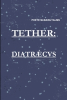 Tether-Diatraecus 1257063103 Book Cover