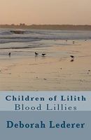 Children of Lilith: Blood Lillies 145632313X Book Cover