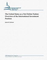 The United States as a Net Debtor Nation: Overview of the International Investment Position 1481071386 Book Cover