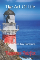 The Art Of Life: A Half Moon Bay Romance B0CKCZTK7S Book Cover