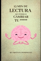 15 min de lectura que podría cambiar tu ***** (Spanish Edition) B0DVGRV2X1 Book Cover